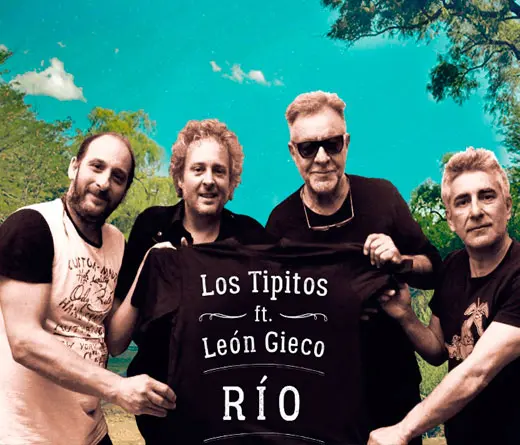 Los Tipitos presenta la nueva versin de Ro con la participacin de Len Gieco.